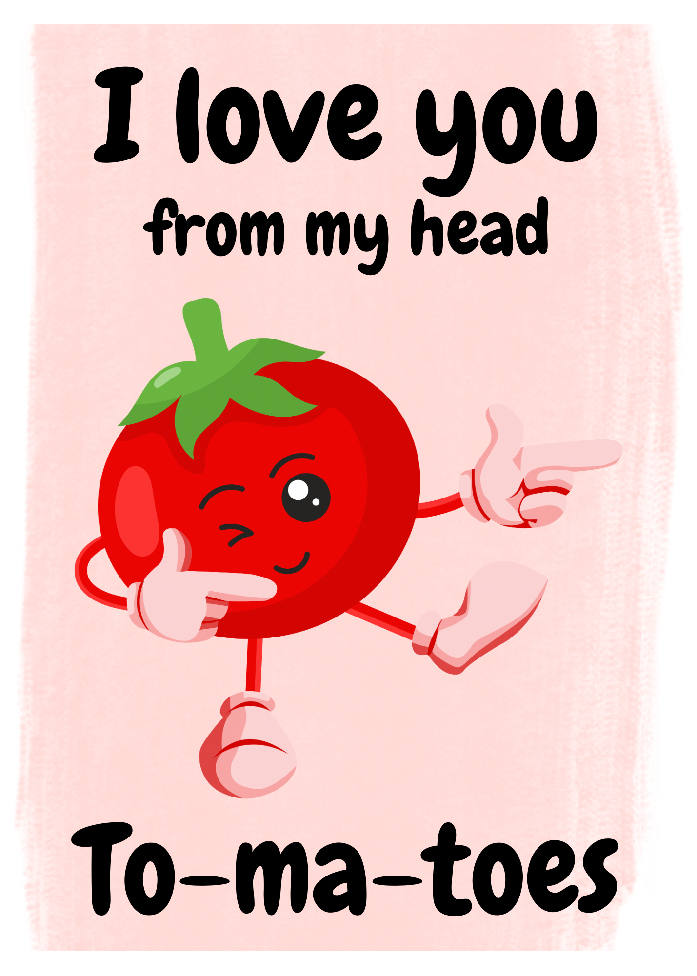 I love you from my head to-ma-toes card