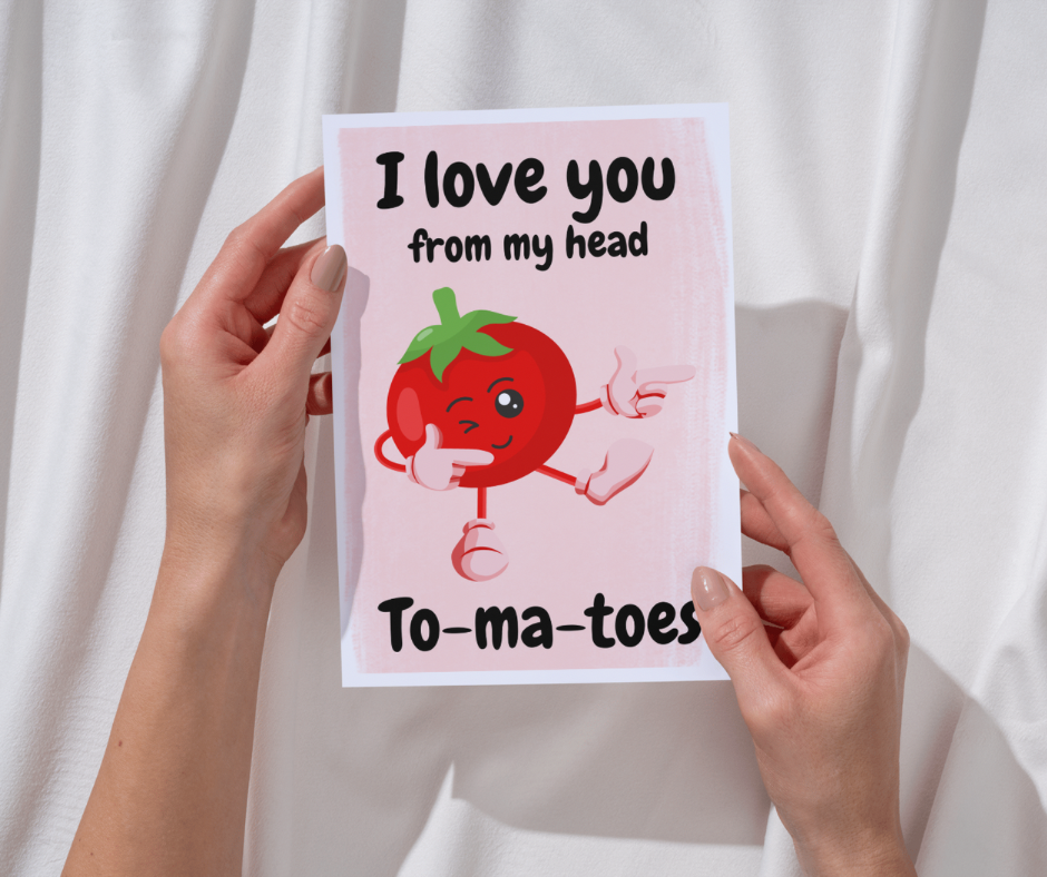 I love you from my head to-ma-toes card